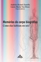 Memórias do corpo biográfico: como elas habitam em nós?