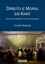 Direito e moral em Kant: sobre suas relações e seus pressupostos