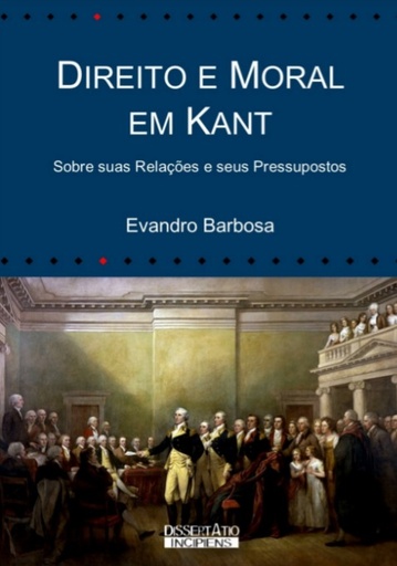 Direito e moral em Kant: sobre suas relações e seus pressupostos