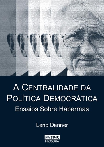 A centralidade da política democrática: ensaios sobre Habermas