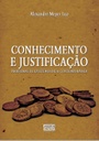 Conhecimento e Justificação: problemas de epistemologia contemporânea