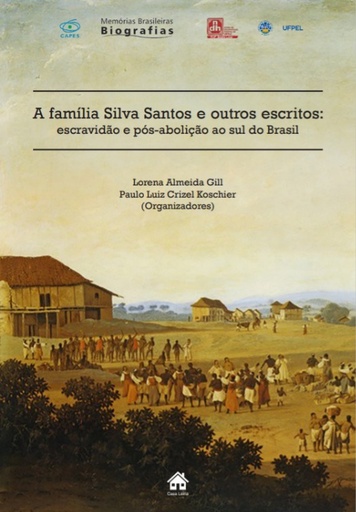 A família Silva Santos e outros escritos: escravidão e pós-abolição ao sul do Brasil