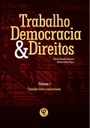 Trabalho, democracia e direitos: volume 1: trabalho livre e escravizado