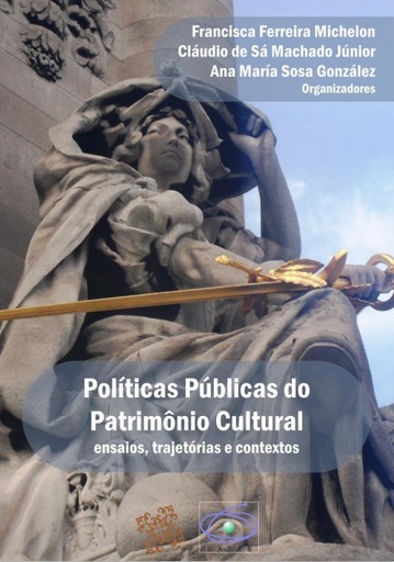 Políticas públicas do patrimônio cultural: ensaios, trajetórias e contextos