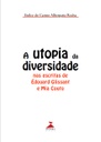 A utopia da diversidade nas escritas de Édouard Glissant e Mia Couto