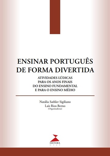 Ensinar português de forma divertida: atividades lúdicas para os anos finais do ensino fundamental e para o ensino médio