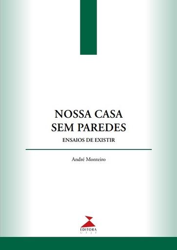 Nossa casa sem paredes: ensaios de existir