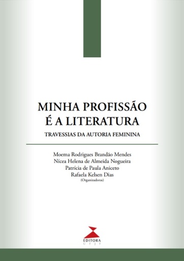 Minha profissão é a literatura: travessias da autoria feminina