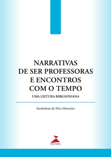 Narrativas de ser professoras e encontros com o tempo: uma leitura bergsoniana