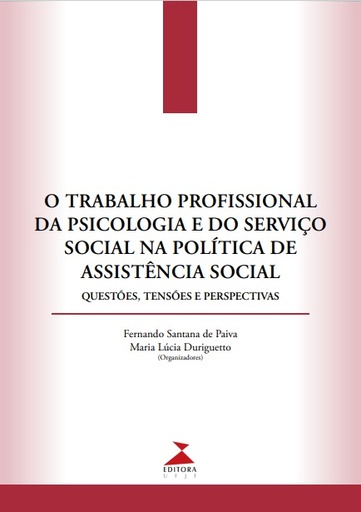 O trabalho profissional da psicologia e do serviço social na política de assistência social: questões, tensões e perspectivas