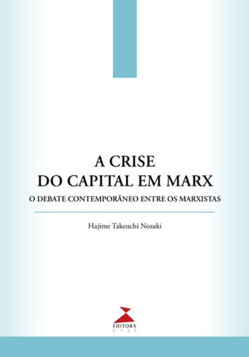 A crise do capital em Marx: o debate contemporâneo entre marxistas