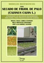 Modelos matemáticos para secado de frijol de palo (Cajanus Cajan L.) utilizando un secador de bandejas tipo túnel para producción de harina