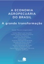 A economia agropecuária do Brasil: a grande transformação