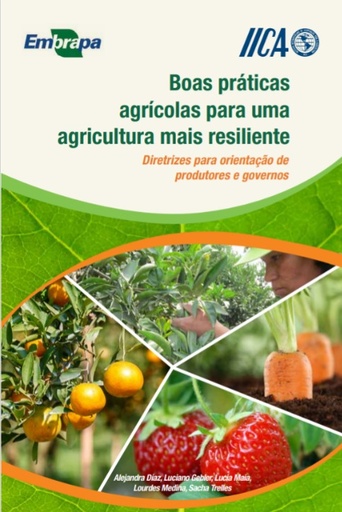 Boas práticas agrícolas para uma agricultura mais resiliente: diretrizes para orientação de produtores e governos