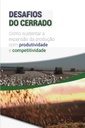 DESAFIOS do cerrado: como sustentar a expansão da produção com produtividade e competitividade