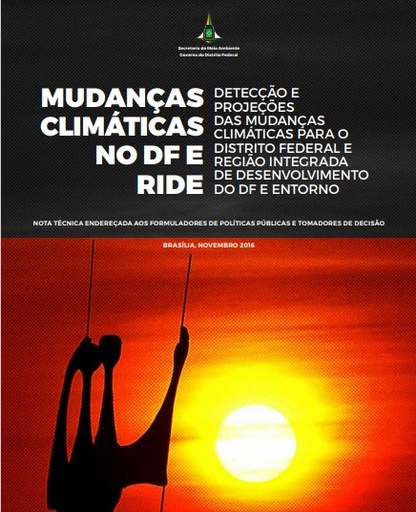 Mudanças climáticas no DF e RIDE: detecção e projeções das mudanças climáticas para o Distrito Federal e região integrada de desenvolvimento do DF e Entorno