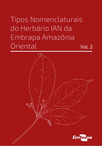 Tipos nomenclaturais do Herbário IAN da Embrapa Amazônia Oriental: Vol. 2