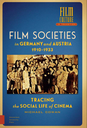 Film Societies in Germany and Austria 1910-1933 Tracing the Social Life of Cinema