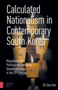 Calculated Nationalism in Contemporary South Korea