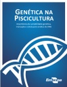 GENÉTICA na piscicultura: importância da variabilidade genética, marcação e coleta para análise de DNA