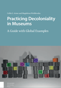 Practicing Decoloniality in Museums