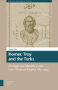 Homer, Troy and the Turks