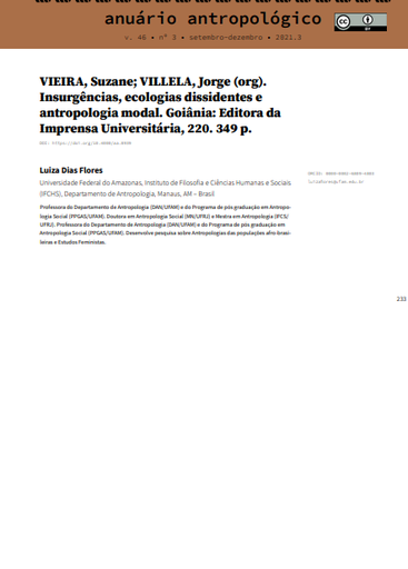 VIEIRA, Suzane; VILLELA, Jorge (org). Insurgências, ecologias dissidentes e antropologia modal. Goiânia: Editora da Imprensa Universitária, 220. 349 p.