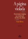 A página violada: da ternura à injúria na construção do livro de artista