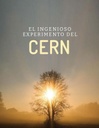 El Ingenioso Experimento del CERN