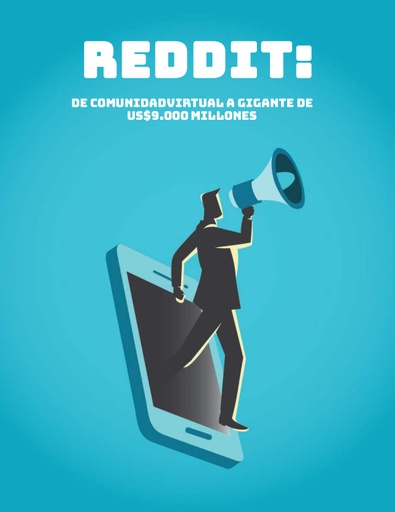 Reddit: De Comunidad Virtual a Gigante de US$9.000 Millones