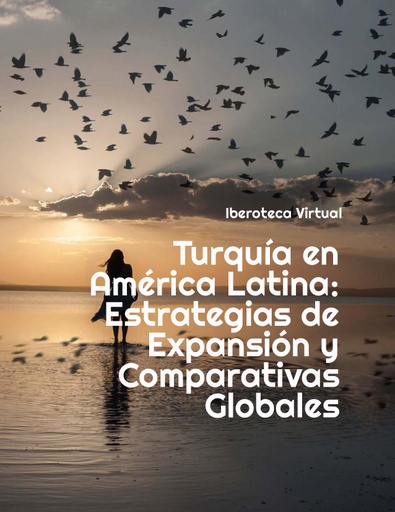 Turquía en América Latina: Estrategias de Expansión y Comparativas Globales