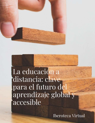 La educación a distancia: clave para el futuro del aprendizaje global y accesible.