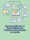 Barreras Académicas: La Nueva Realidad para Estudiantes Internacionales en Australia.