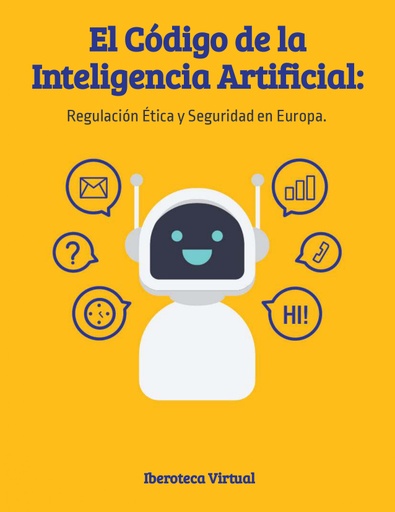 El Código de la Inteligencia Artificial: Regulación Ética y Seguridad en Europa.