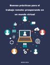 Buenas prácticas para el trabajo remoto: prosperando en un mundo virtual