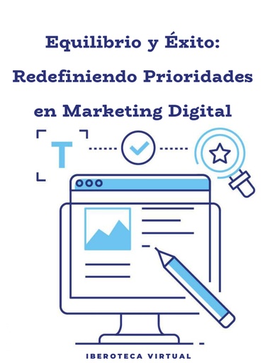 Equilibrio y Éxito: Redefiniendo Prioridades en Marketing Digital