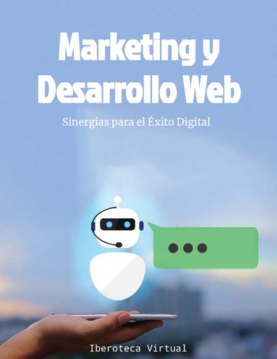 Marketing y Desarrollo Web: Sinergias para el Éxito Digital