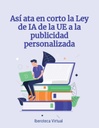 Así ata en corto la Ley de IA de la UE a la publicidad personalizada
