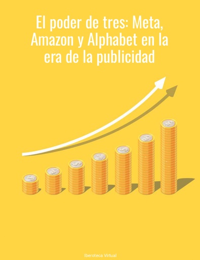 El poder de tres: Meta, Amazon y Alphabet en la era de la publicidad