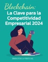 Blockchain: La Clave para la Competitividad Empresarial 2024