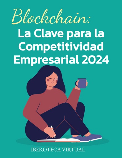 Blockchain: La Clave para la Competitividad Empresarial 2024