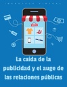 La caída de la publicidad y el auge de las relaciones públicas
