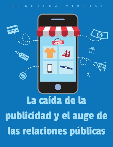 La caída de la publicidad y el auge de las relaciones públicas
