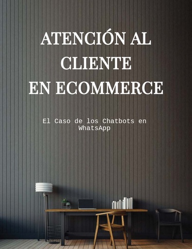 Atención al Cliente en Ecommerce: El Caso de los Chatbots en WhatsApp