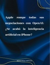 Apple rompe todas sus negociaciones con OpenAI