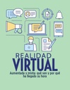Realidad virtual, aumentada y mixta: qué son y por qué ha llegado su hora