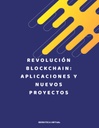 Revolución Blockchain: Aplicaciones y nuevos proyectos