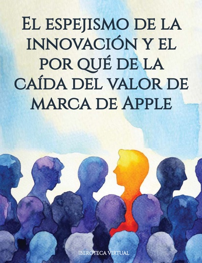 El espejismo de la innovación y el por qué de la caída del valor de marca de Apple