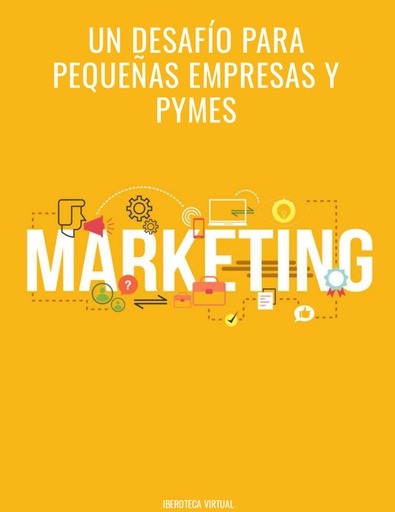 EL MARKETING UN DESAFÍO PARA PEQUEÑAS EMPRESAS Y PYMES