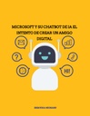 Microsoft y su Chatbot de IA El Intento de Crear un Amigo Digital